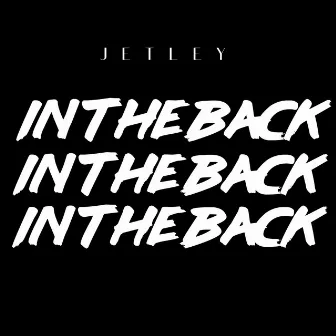 In the Back by Jetley