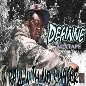 Raw With No Chaser Mix Tape by Definne