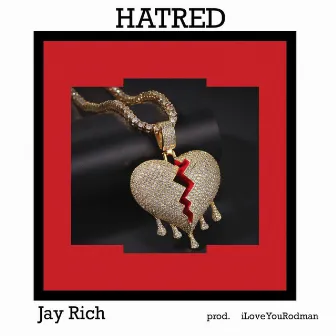 Hatred by Jay Rich