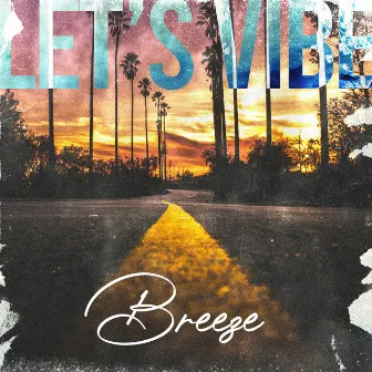 Lets Vibe by Breeze