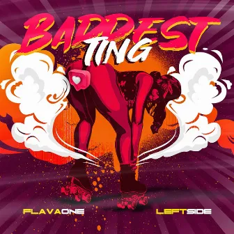 Baddest Ting by FLAVAONE