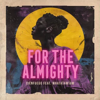 For The Almighty by Cienfuego