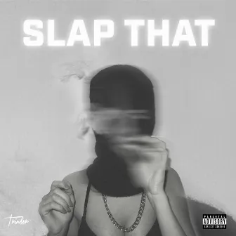 Slap That by Trinder