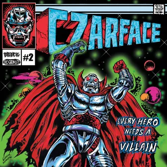 Every Hero Needs a Villain by CZARFACE