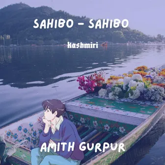 Sahibo Sahibo by Amith Gurpur