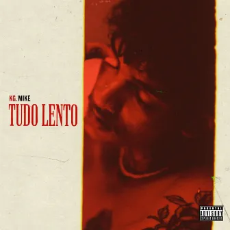 Tudo Lento by K.g Mike