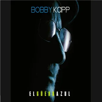 El Guero Azul by Bobby Kapp