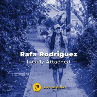 Ideally Attached (Pickup Live Session) by Rafa Rodriguez