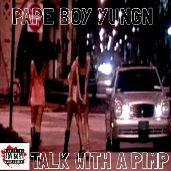 Talk With a Pimp by PaPe BoY Yungn