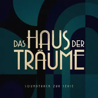 Das Haus der Träume (Soundtrack zur Serie) by Henning Fuchs