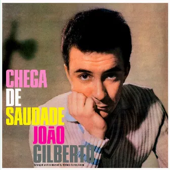 João Gilberto Apresenta Chega de Saudade by João Gilberto