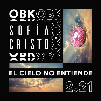 El Cielo No Entiende 2.21 by Sofía Cristo