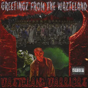 Greetingz from the Wazteland by Wazteland Warriorz