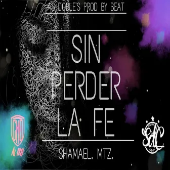 Sin Perder la Fe by shamael mtz