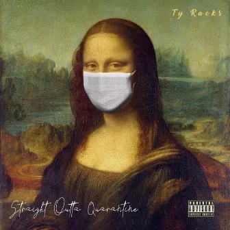 Straight Outta Quarantine by Ty Racks