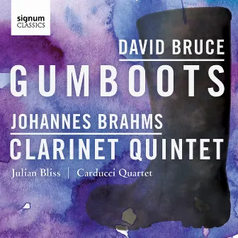 David Bruce: Gumboots – Johannes Brahms: Clarinet Quintet by Carducci String Quartet