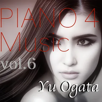 Piano4Music vol.6 by Yu Ogata