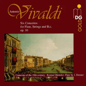 Vivaldi: Six Concertos for Flute, Strings and Basso Continuo, Op. 10 by Camerata des 18. Jahrhunderts