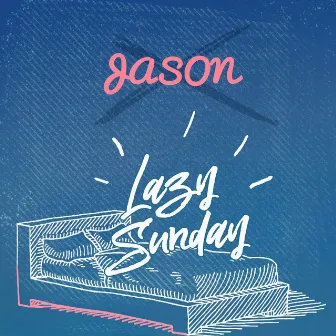 Lazy Sunday by Jason