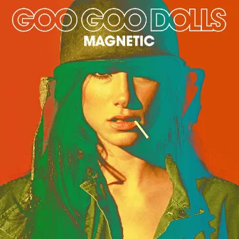 Magnetic (Deluxe Version) by The Goo Goo Dolls