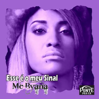 Esse É o Meu Sinal by Mc Byana