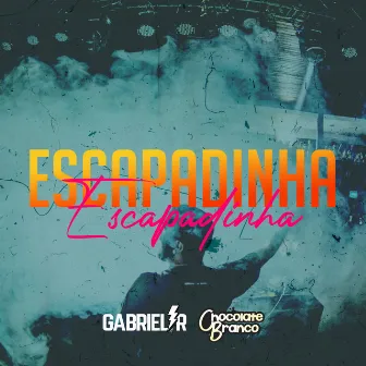 Escapadinha by Dj Gabriel R