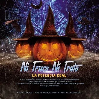 Ni Truco Ni Trato by La Potencia Real