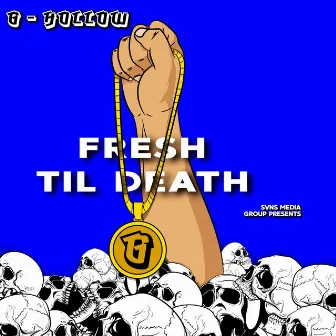 Fresh Til Death by G-Hollow