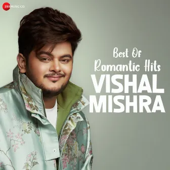 Best Of Romantic Hits - Vishal Mishra by Vishal Mishra