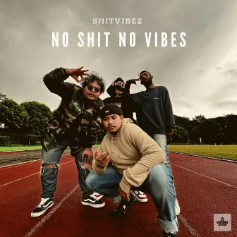 No Shit No Vibes by SHITVIBEZ