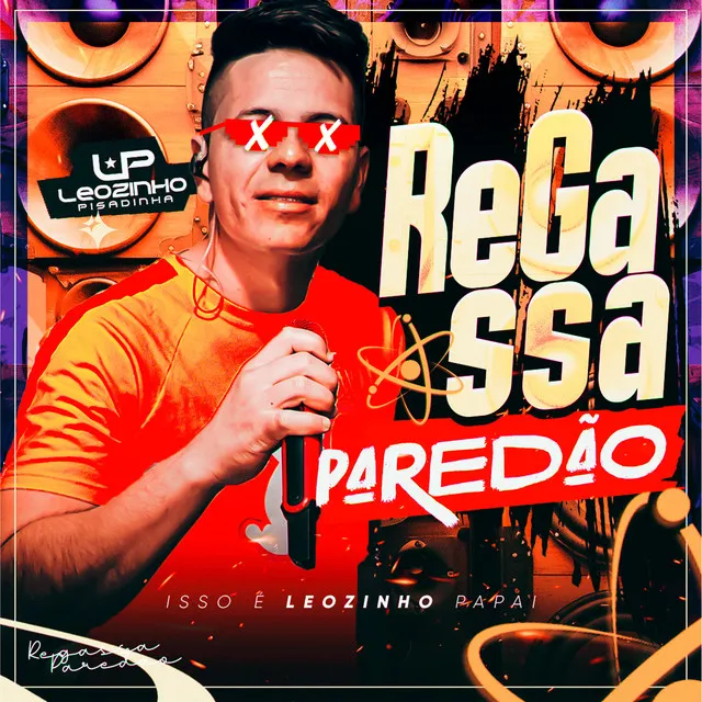 Isso É Leozinho Papai - Regassa Paredão