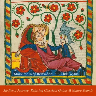 Medieval Journey: Relaxing Classical Guitar & Nature Sounds by Chris Wyton