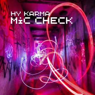 Mic Check by Hy Karma