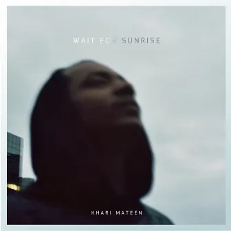 Wait for Sunrise by Khari Mateen