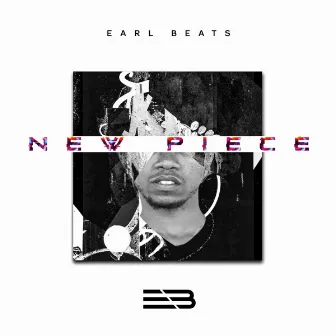 New Piece by Earl Beats