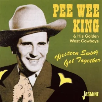 Western Swing Get Together by Pee Wee King & His Golden West Cowboys