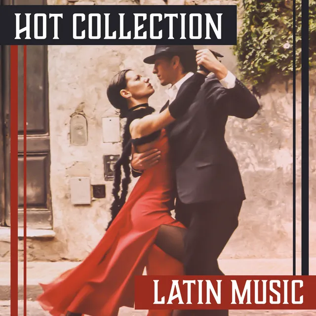 Hot Collection: Latin Music - Spanish Rhythms for Dancing Party, Reggaeton, Salsa, Cha Cha, Summer Music