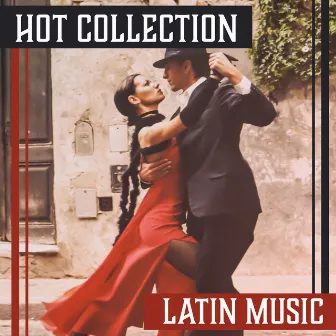 Hot Collection: Latin Music - Spanish Rhythms for Dancing Party, Reggaeton, Salsa, Cha Cha, Summer Music by Corp Latino Bar del Mar