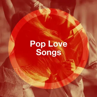 Pop Love Songs by Unknown Artist