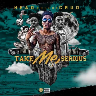 Take Me Serious by ACS Crud