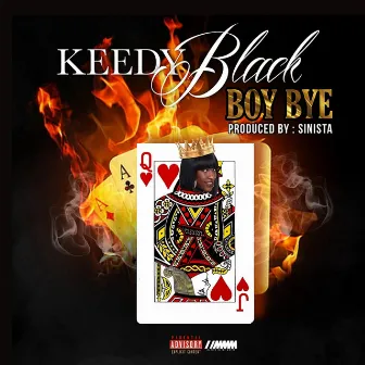 Boy Bye by Keedy Black