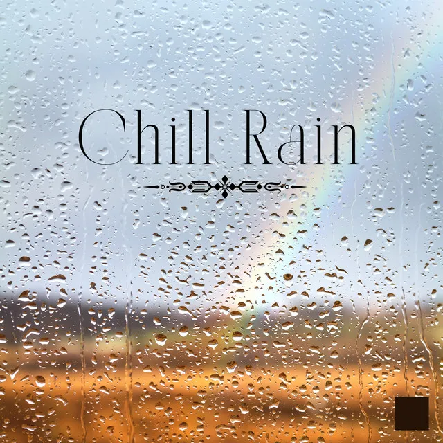 Chill Rain: Relaxing Music with Healing Rain Sounds for Meditation & Sleep