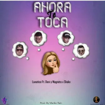 Ahora Te Toca by Lunatico