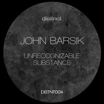 Unrecognizable Substance by John Barsik