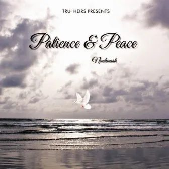 Patience and Peace by Nachaash