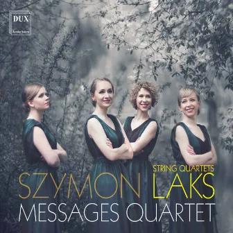 Laks: String Quartets Nos. 3-5 by Messages Quartet