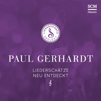 Paul Gerhardt - Liederschätze neu entdeckt by Das Liederschatz-Projekt