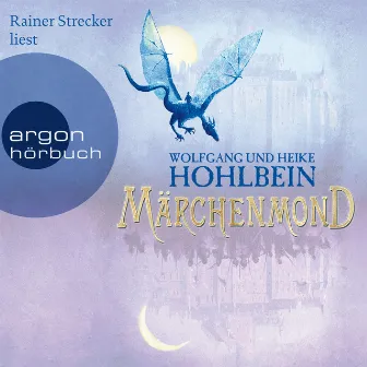 Märchenmond [Märchenmond, Band 1 (Ungekürzte Lesung)] by Heike Hohlbein