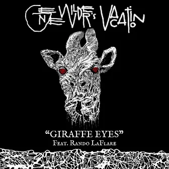 GIRAFFE EYES by Gene Wilder's Vacation