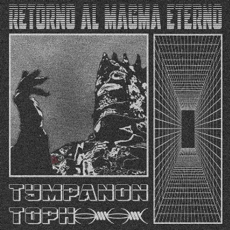 Retorno al magma Eterno by Tympanon Toph